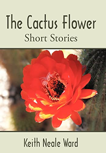 The Cactus Flower (9781440144202) by Ward, Regius Professor Emeritus Of Divinity At Oxford And Professorial Research Fellow At Heythrop College London Keith