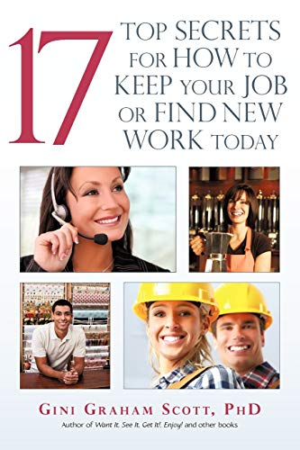 Beispielbild fr 17 Top Secrets for How to Keep Your Job or Find New Work Today zum Verkauf von Lucky's Textbooks