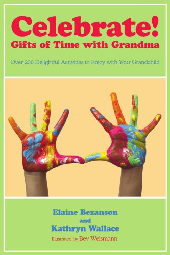 Beispielbild fr Celebrate! Gifts of Time with Grandma: Over 200 Delightful Activities to Enjoy with Your Grandchild zum Verkauf von ThriftBooks-Atlanta