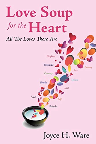 Beispielbild fr Love Soup For The Heart: All The Loves There Are zum Verkauf von Chiron Media