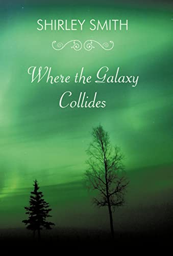 Where the Galaxy Collides (9781440146909) by Smith, Shirley