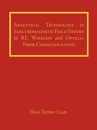 Imagen de archivo de Analytical Technology in Electromagnetic Field Theory in RF, Wireless and Optical Fiber Communications a la venta por Lucky's Textbooks