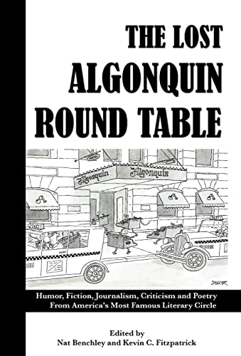 9781440151521: The Lost Algonquin Round Table: Humor, Fiction, Journalism, Criticism and Poetry from America's Most Famous Literary Circle