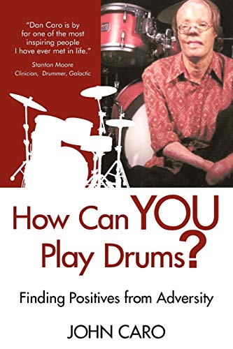 Stock image for How Can You Play Drums?: Finding Positives from Adversity for sale by Chiron Media