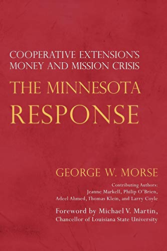 Beispielbild fr The Minnesota Response : Cooperative Extension's Money and Mission Crisis zum Verkauf von Better World Books