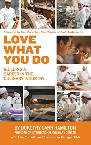 Imagen de archivo de Love What You Do : Building a Career in the Culinary Industry a la venta por Better World Books