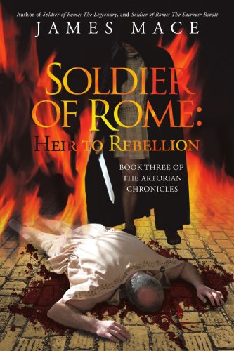 Imagen de archivo de Soldier of Rome: Heir to Rebellion: Book Three of The Artorian Chronicles a la venta por AwesomeBooks
