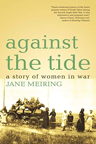 9781440158551: Against The Tide: A Story of Women in War