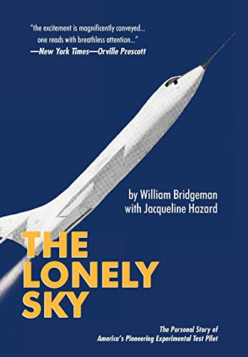 Stock image for The Lonely Sky: The Personal Story of a Record-Breaking Experimental Test Pilot for sale by ThriftBooks-Dallas