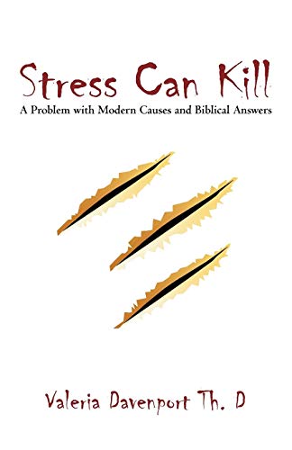 Stock image for Stress Can Kill!: A Problem with Modern Causes and Biblical Answers for sale by Chiron Media