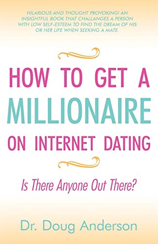 Stock image for How to Get a Millionaire on Internet Dating: Is There Anyone Out There? for sale by Chiron Media