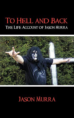 Imagen de archivo de To Hell and Back the Life Account of Jason Murra a la venta por Lucky's Textbooks