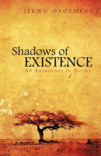 Stock image for Shadows of Existence: An Anthology of Poetry for sale by Chiron Media