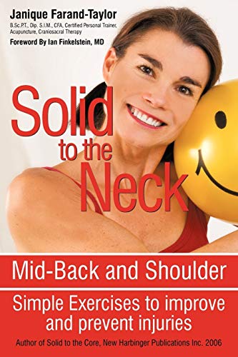 Stock image for Solid to the Neck, Mid-Back and Shoulder : Simple Exercises to improve and prevent Injuries for sale by Better World Books: West