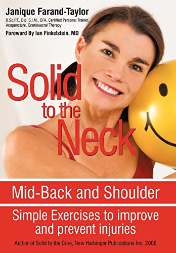 Stock image for Solid to the Neck, Mid-Back and Shoulder: Simple Exercises to improve and prevent injuries for sale by Lucky's Textbooks