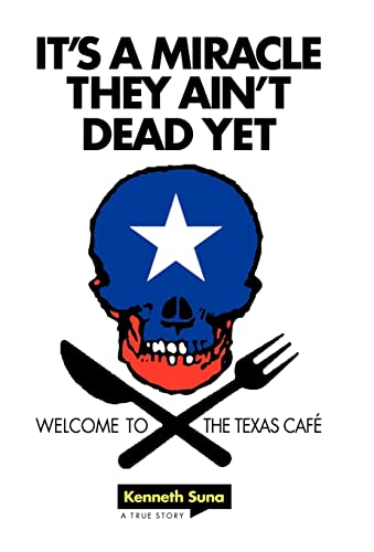 9781440163364: It's a Miracle They Ain't Dead Yet: Welcome to the Texas Cafe