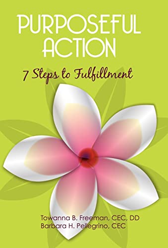 Stock image for Purposeful Action: Seven Steps to Fulfillment for sale by Books From California