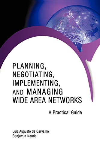 Stock image for Planning, Negotiating, Implementing, and Managing Wide Area Networks A Practical Guide for sale by PBShop.store US