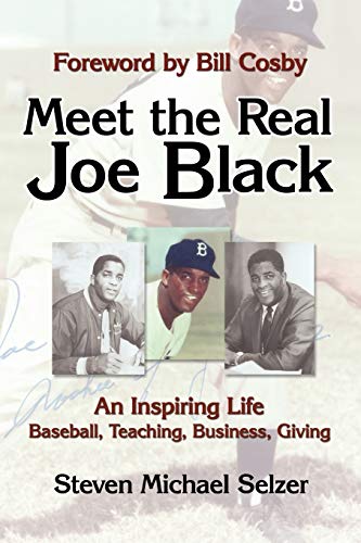 Stock image for Meet the Real Joe Black : An Inspiring Life - Baseball, Teaching, Business, Giving for sale by Better World Books