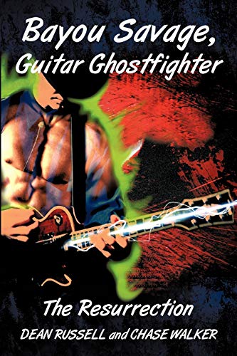 Stock image for Bayou Savage, Guitar Ghostfi: The Resurrection for sale by Solomon's Mine Books