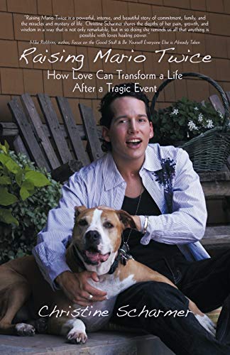 Stock image for Raising Mario Twice: How Love Can Transform a Life After a Tragic Event for sale by ThriftBooks-Dallas