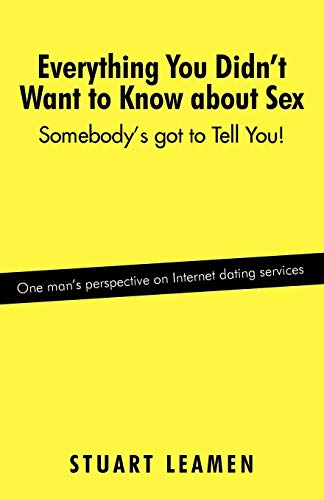 Imagen de archivo de Everything You Didn't Want to Know about Sex: Somebody's Got to Tell You! a la venta por Chiron Media