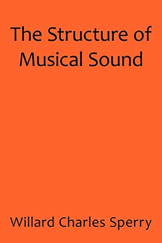 Stock image for The Structure of Musical Sound for sale by ThriftBooks-Atlanta