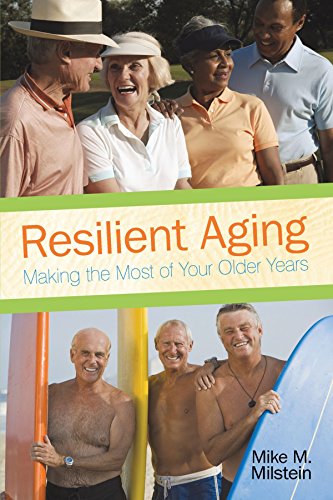 Imagen de archivo de Resilient Aging: Making the Most of Your Older Years a la venta por Phatpocket Limited