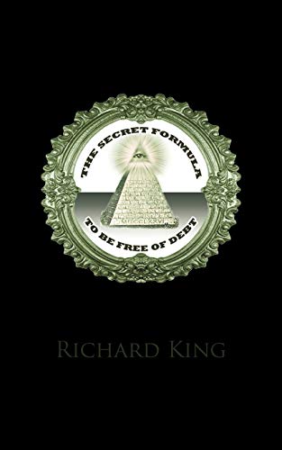 The Secret Formula to be Free of Debt (9781440177521) by King, Richard