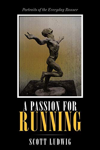9781440178351: A Passion for Running: Portraits of the Everyday Runner