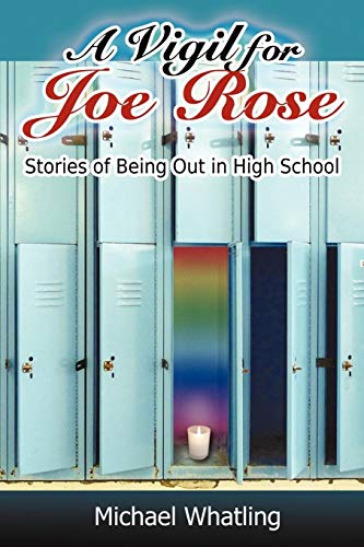 Stock image for A Vigil for Joe Rose: Stories of Being Out in High School for sale by ThriftBooks-Dallas