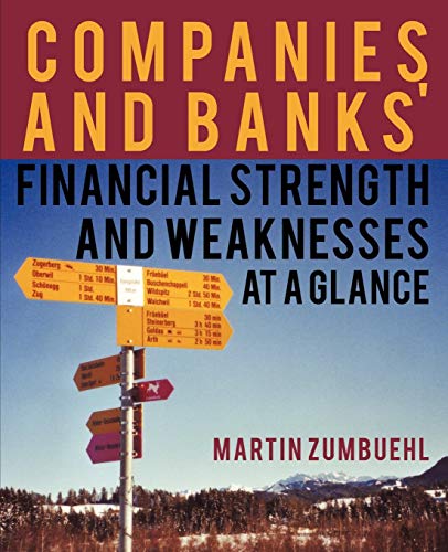 Companies and Banks' Financial Strength and Weaknesses at a Glance (Paperback) - Martin Zumbuehl