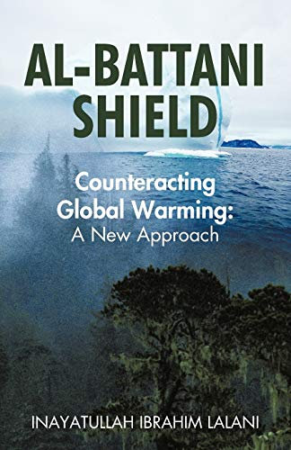 Stock image for Al-Battani Shield: Counteracting Global Warming: A New Approach for sale by Half Price Books Inc.