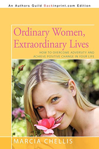 Imagen de archivo de Ordinary Women, Extraordinary Lives: How to Overcome Adversity an" a la venta por Hawking Books