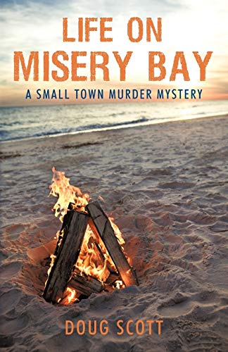 Imagen de archivo de Life on Misery Bay: A Small Town Murder Mystery a la venta por St Vincent de Paul of Lane County