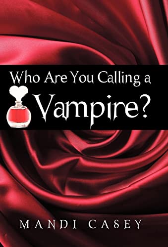Beispielbild fr Who Are You Calling a Vampire? zum Verkauf von Lucky's Textbooks