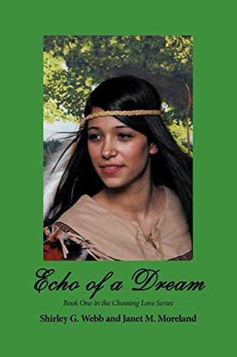 Stock image for Echo of a Dream: Book One in the Choosing Love Series for sale by Lucky's Textbooks