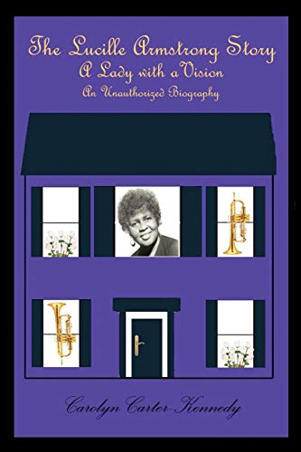 9781440184697: The Lucille Armstrong Story: A Lady with a Vision