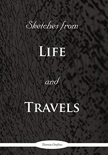 SKETCHES FROM LIFE AND TRAVELS - Thomas Orofino