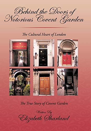 Stock image for Behind the Doors of Notorious Covent Garden: The True Story of Covent Garden for sale by Lakeside Books