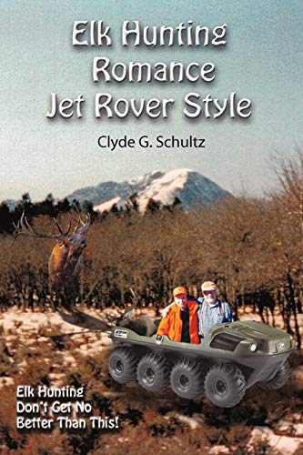 9781440185465: Elk Hunter's Romance Jet Rover Style