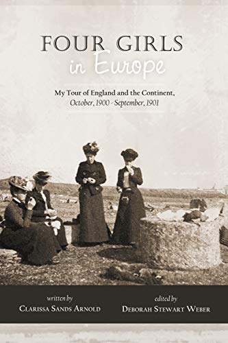 Stock image for Four Girls in Europe: My Tour of England and the Continent, October, 1900 - September, 1901 for sale by WorldofBooks
