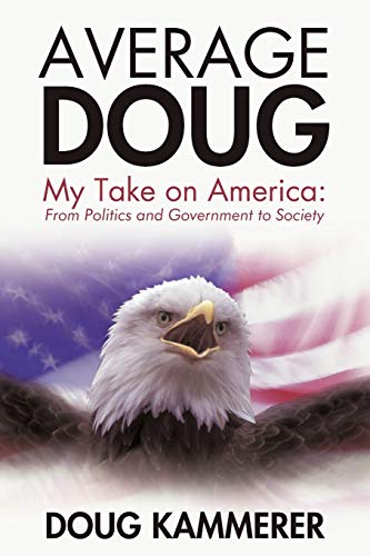 Imagen de archivo de Average Doug: My Take on America: From Politics and Government to Society a la venta por Chiron Media