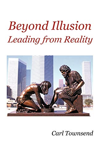Imagen de archivo de Beyond Illusion: Leading from Reality a la venta por Lucky's Textbooks