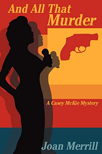 Stock image for And All That Murder: A Casey McKie Mystery for sale by ThriftBooks-Dallas