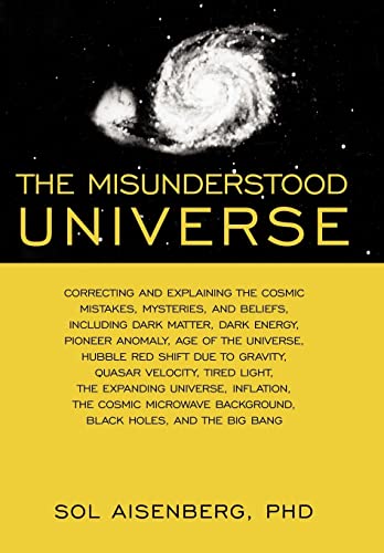 Stock image for The Misunderstood Universe: Correcting and Explaining Cosmic Mistakes for sale by Lucky's Textbooks