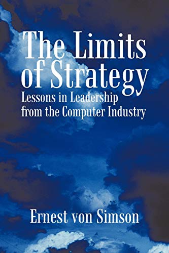 Stock image for The Limits of Strategy : Lessons in Leadership from the Computer Industry for sale by Better World Books: West