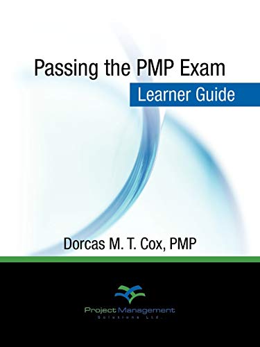 Beispielbild fr Passing the PMP Exam: Learner Guide zum Verkauf von Lucky's Textbooks