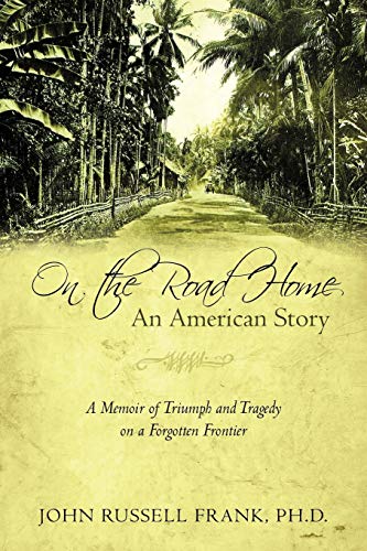 Beispielbild fr On the Road Home: An American Story: A Memoir of Triumph and Tragedy on a Forgotten Frontier zum Verkauf von ThriftBooks-Dallas