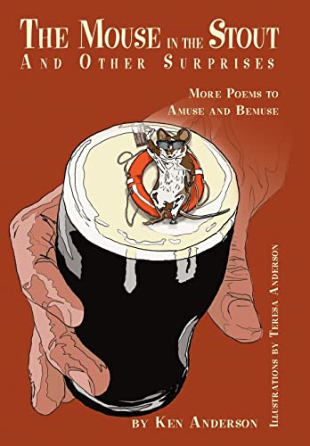 The Mouse in the Stout and Other Surprises: More Poems to Amuse and Bemuse (9781440194078) by Anderson, Ken